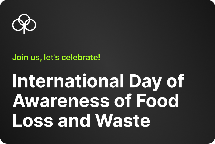 Let's celebrate International Day of Awareness of Food Loss and Waste